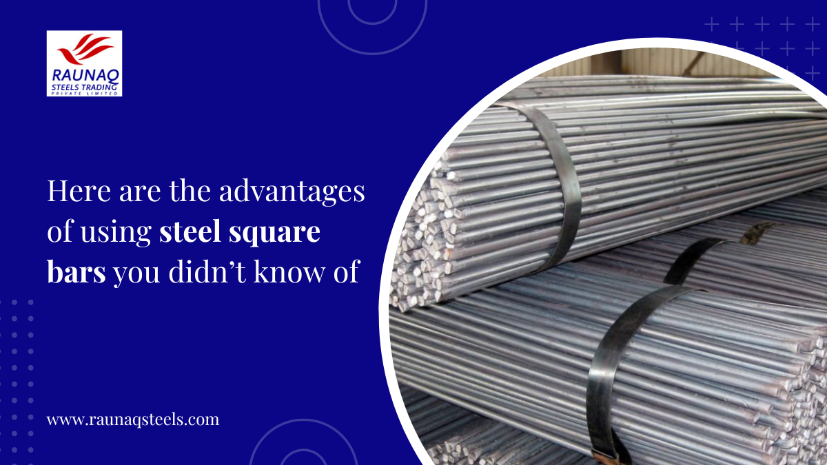 Here Are The Advantages Of Using Steel Square Bars You Didn't Know Of