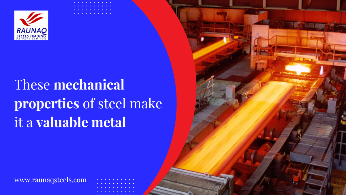 These Mechanical Properties Of Steel Make It A Valuable Metal