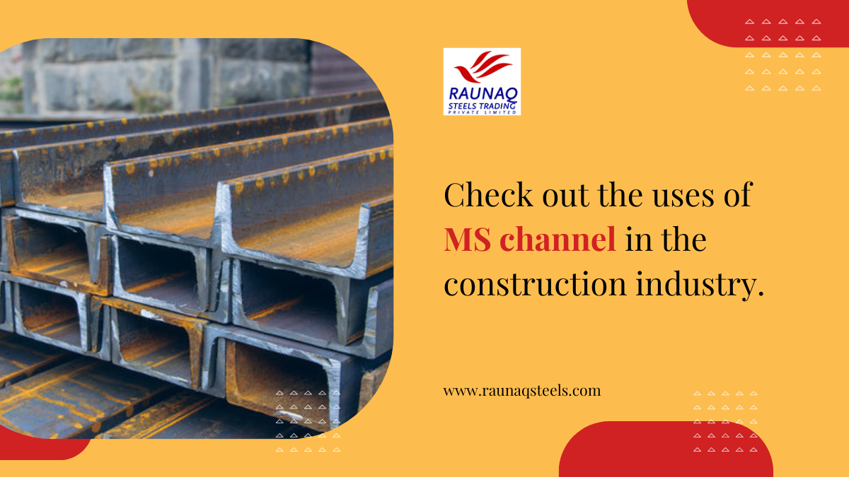 Check Out The Uses Of MS Channel In The Construction Industry.