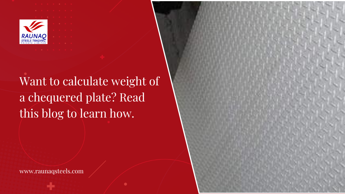 Want To Calculate Weight Of A Chequered Plate? Read This Blog To Learn How.