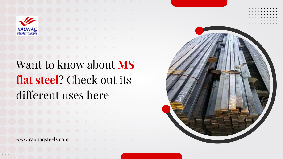 Want to know about MS flat steel Check out its different uses here