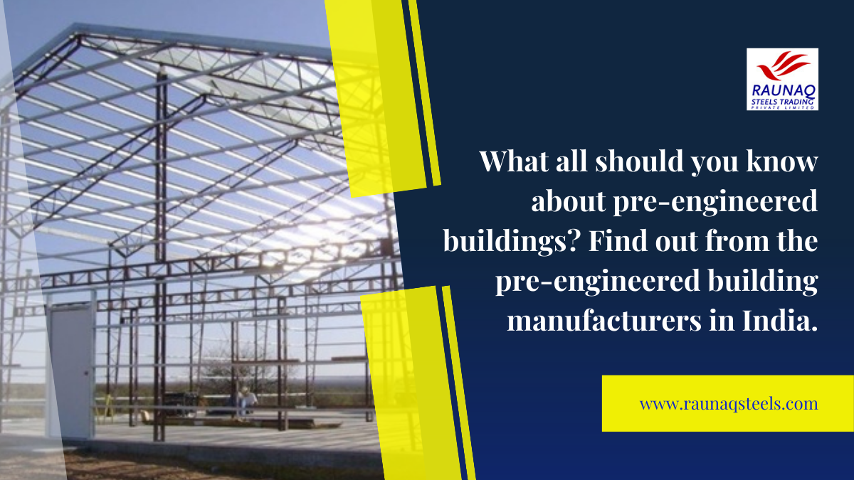 Pre-Engineered Buildings? Find Out From The Pre- Engineered Building Manufacturers In India